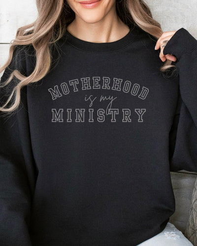 Motherhood Is My Ministry Sweatshirt