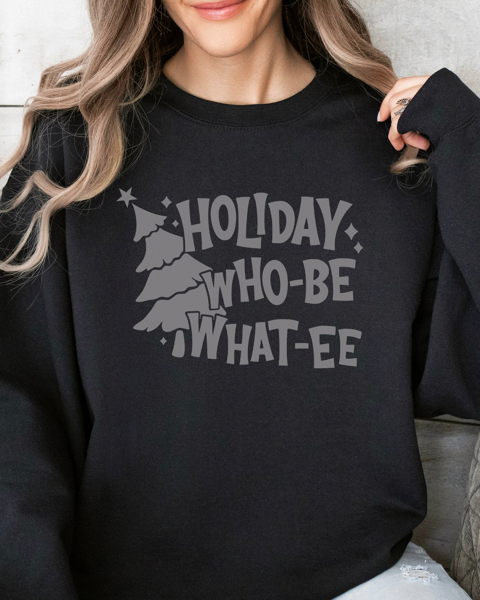 Holiday WhoBe Whatee Sweatshirt