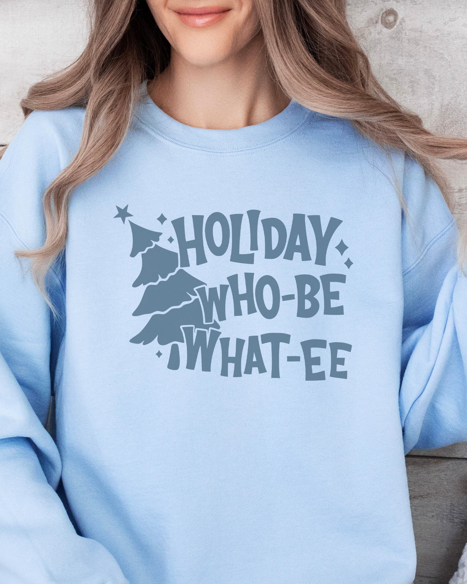 Holiday WhoBe Whatee Sweatshirt