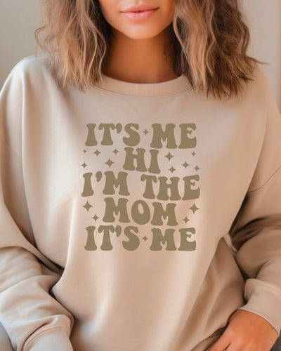 It's Me I'm The Mom Sweatshirt