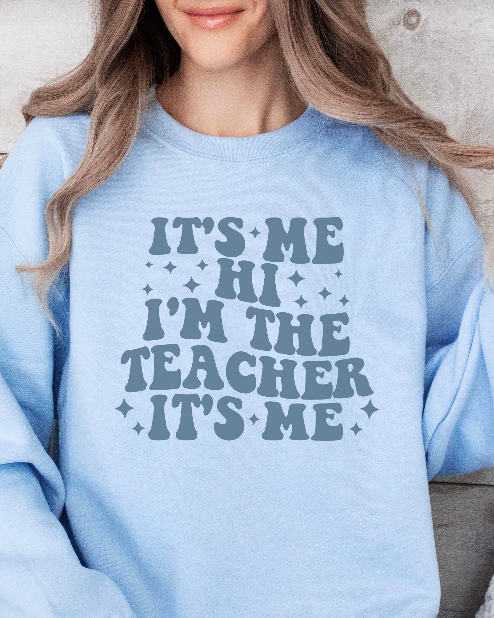 It's Me I'm The Teacher Sweatshirt