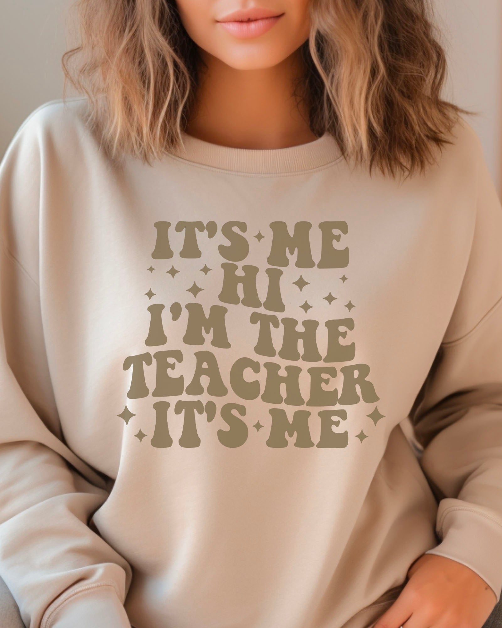 It's Me I'm The Teacher Sweatshirt