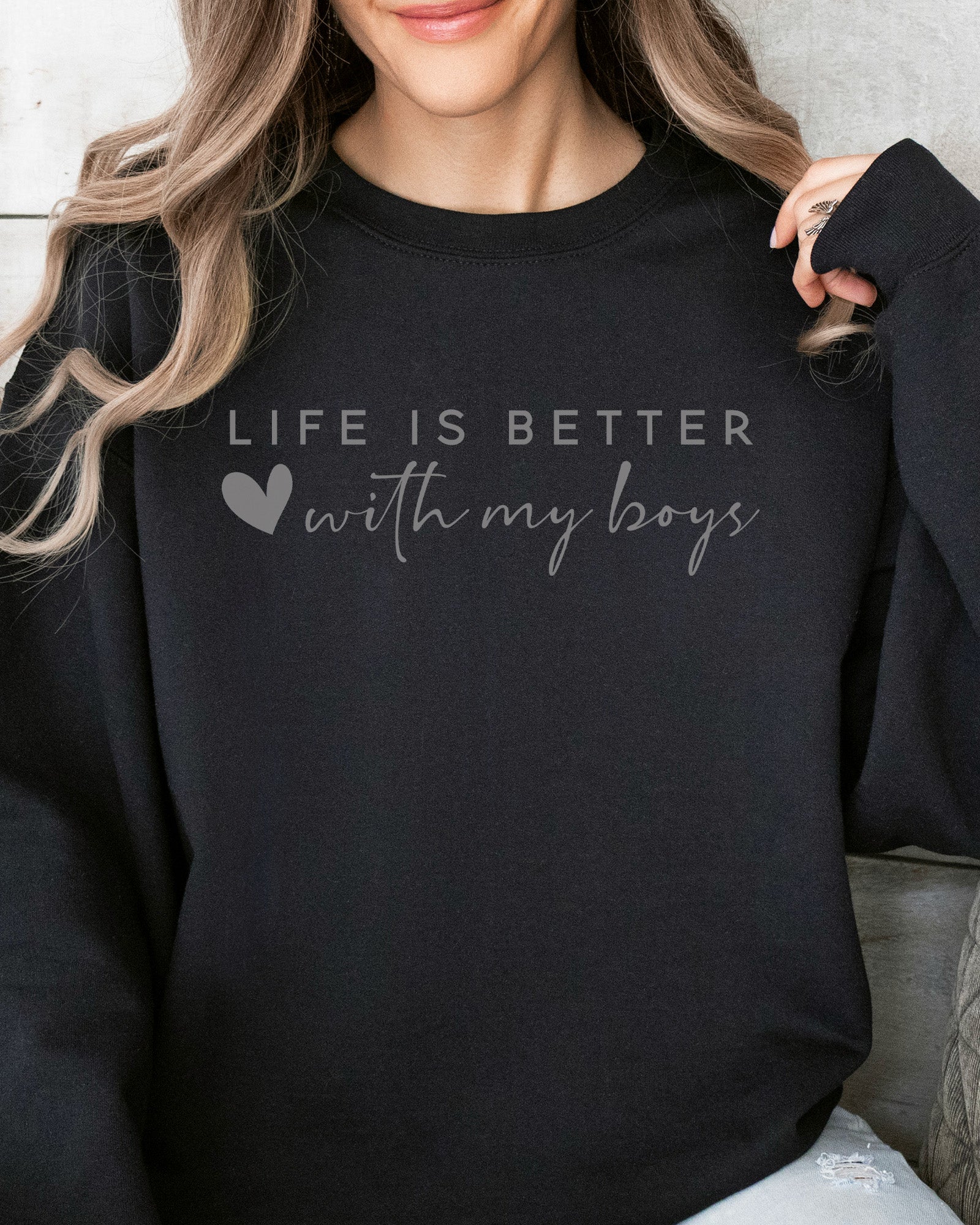 Life Is Better With My Boys Sweatshirt