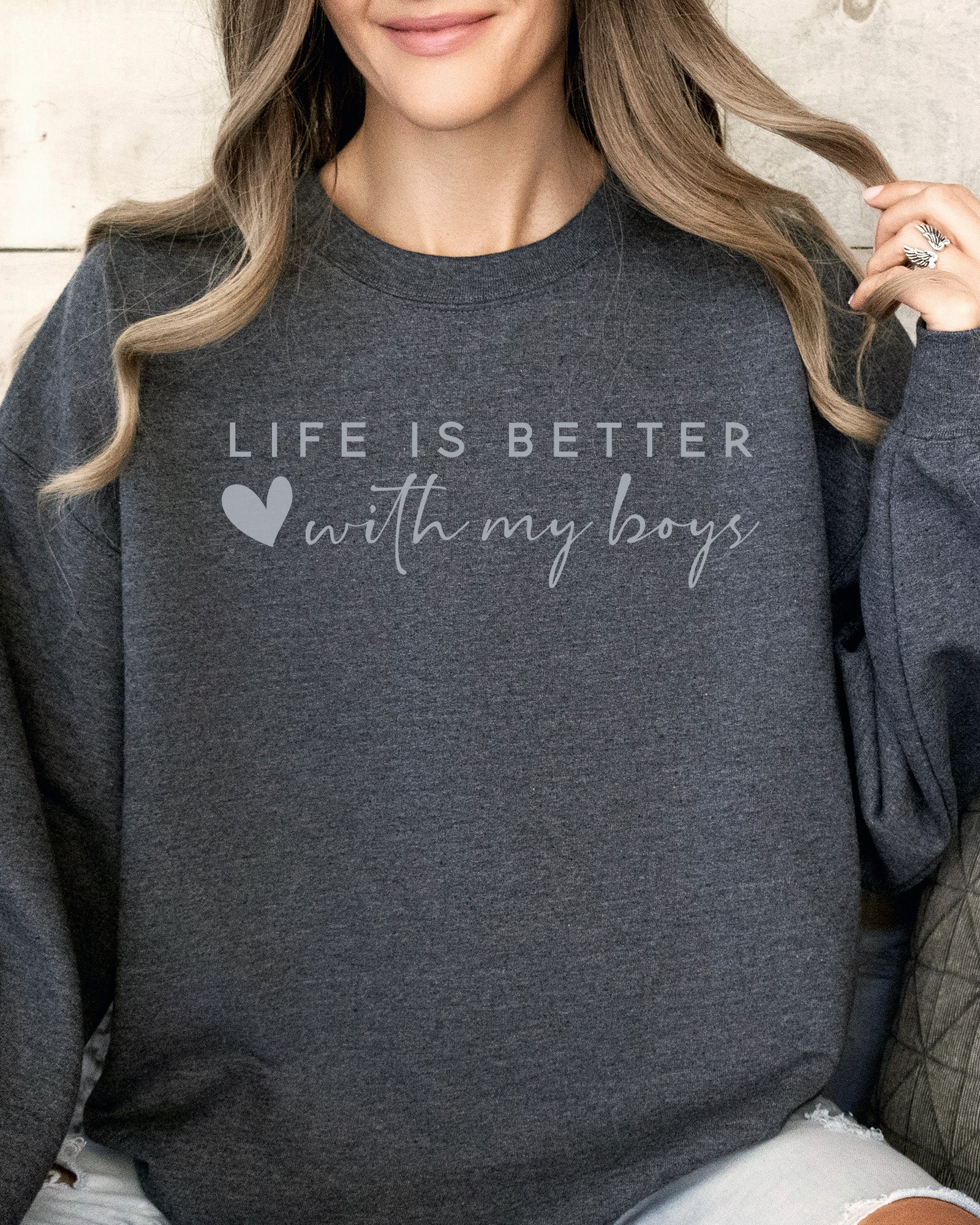 Life Is Better With My Boys Sweatshirt