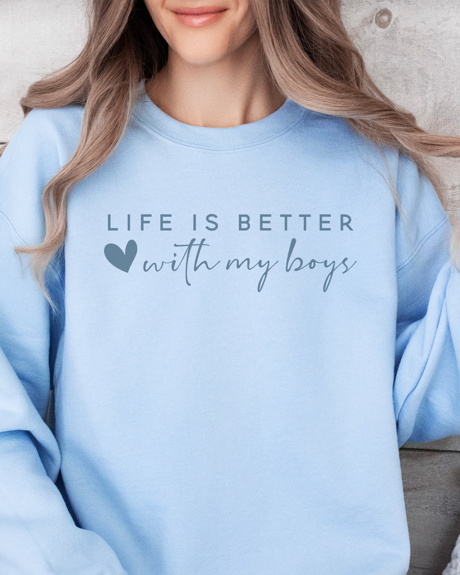 Life Is Better With My Boys Sweatshirt