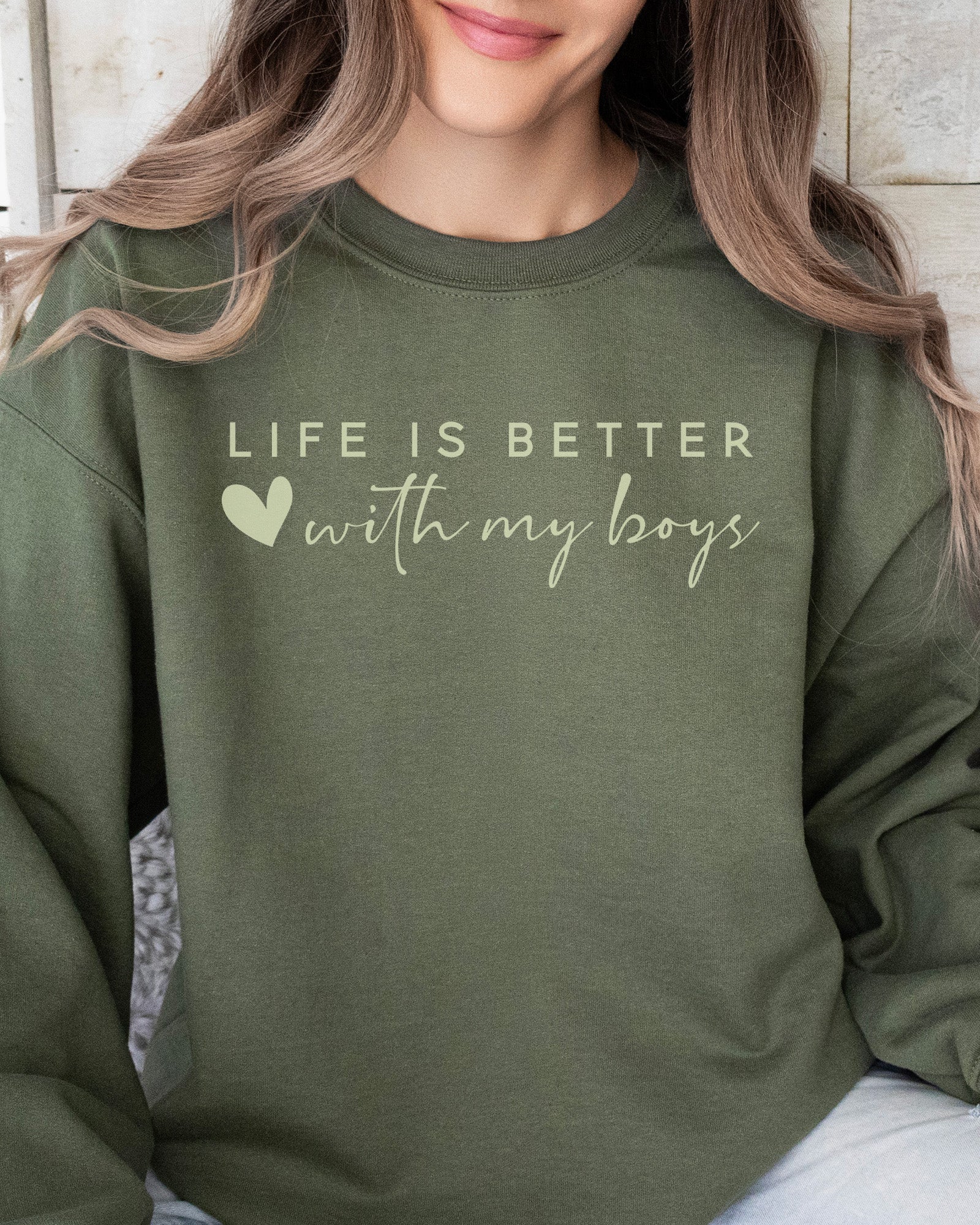 Life Is Better With My Boys Sweatshirt