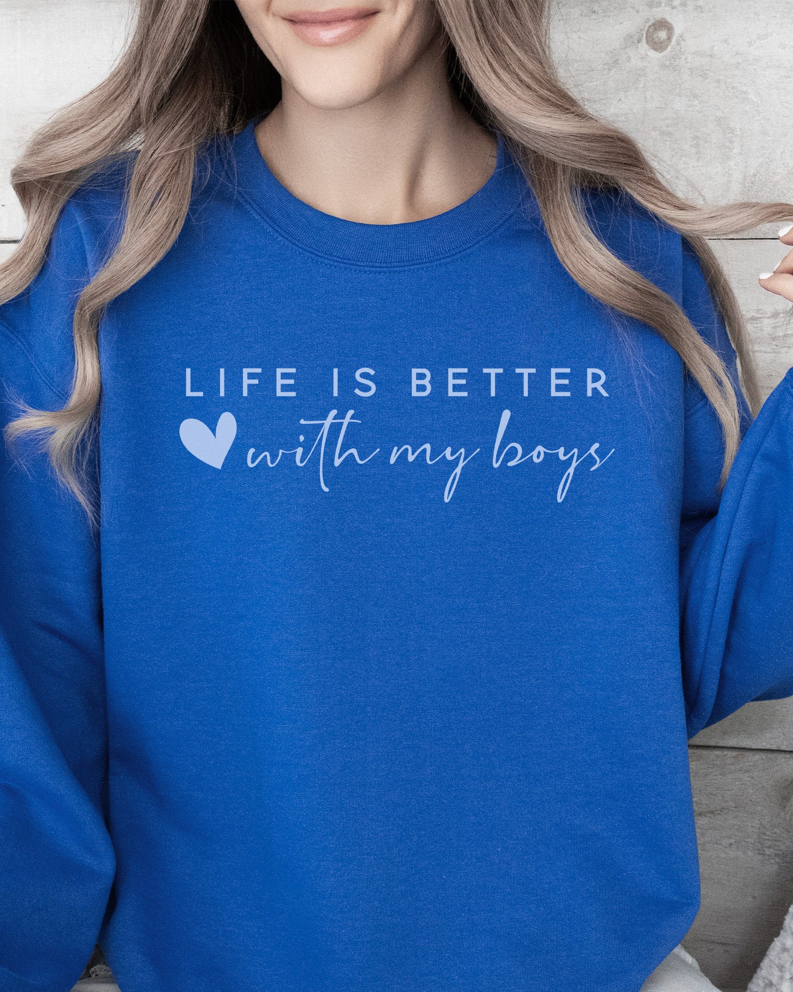 Life Is Better With My Boys Sweatshirt