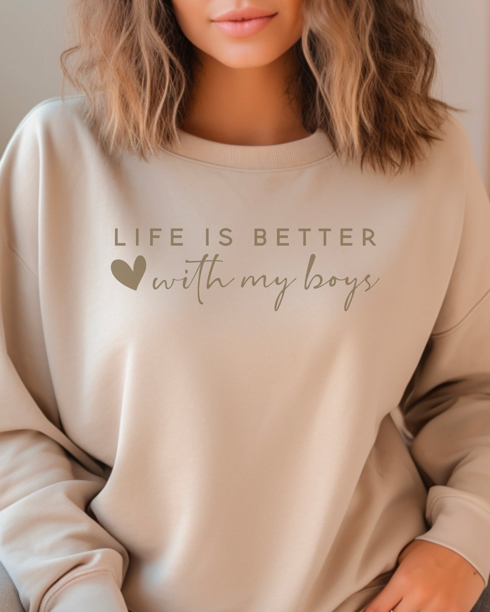 Life Is Better With My Boys Sweatshirt