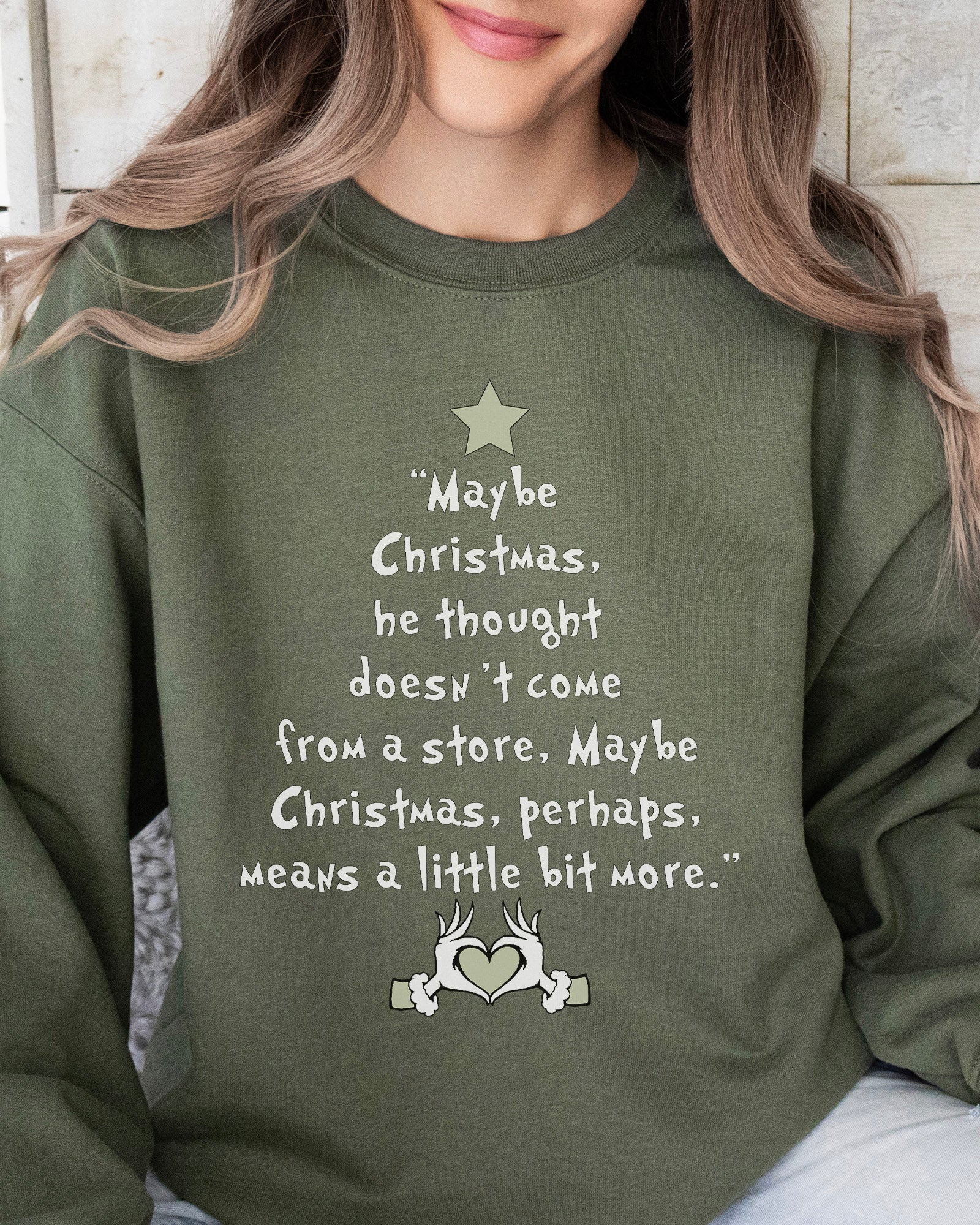 Maybe Christmas Means a Little Bit More Sweatshirt