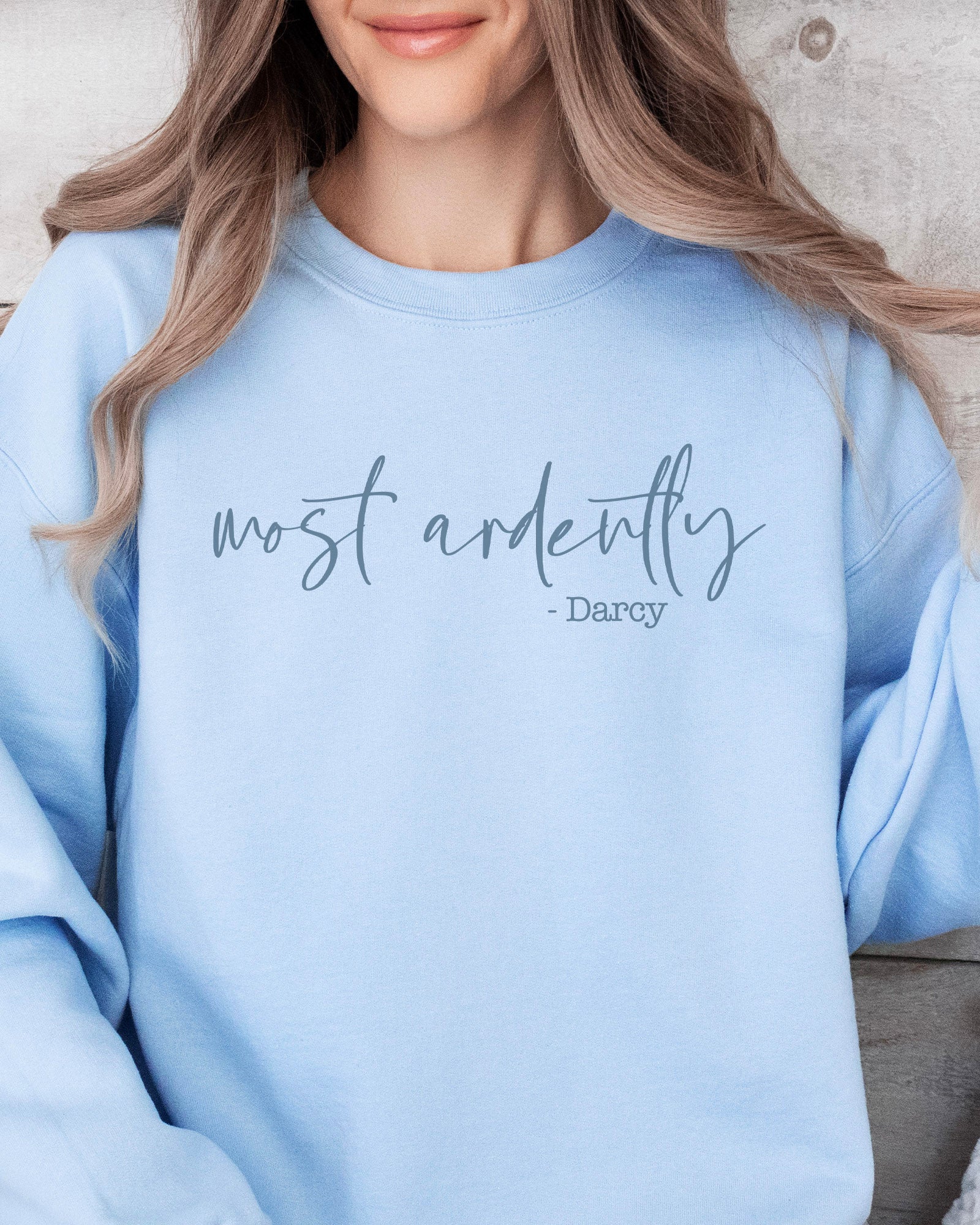 Most Ardently Sweatshirt