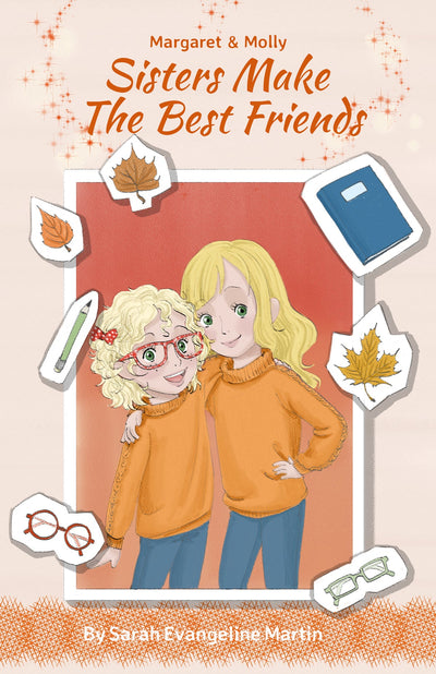 Margaret & Molly - Sisters Make The Best Friends - Book 2